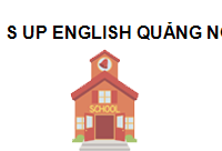 TRUNG TÂM S UP English Quảng Ngãi